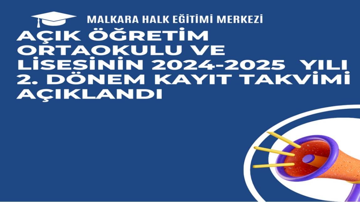 AÇIK ÖĞRETİM ORTAOKULU VE LİSESİ 2024-2025 YILI 2. DÖNEM KAYIT TAKVİMİ